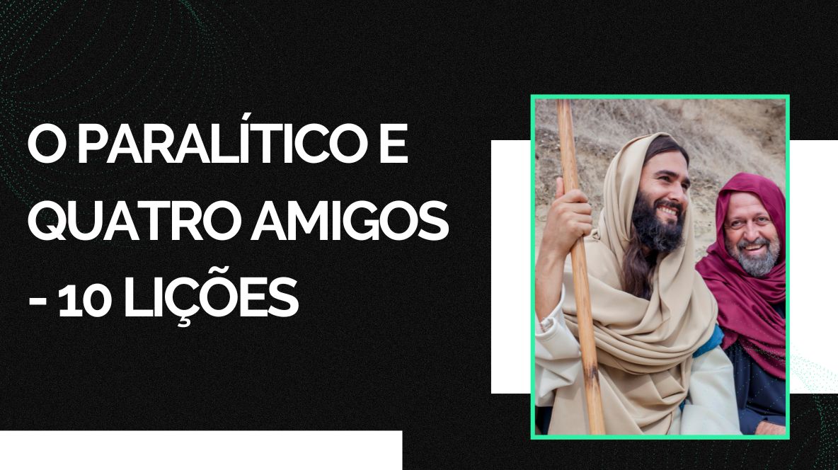 esboço de pregação sobre os 4 amigos do paralítico